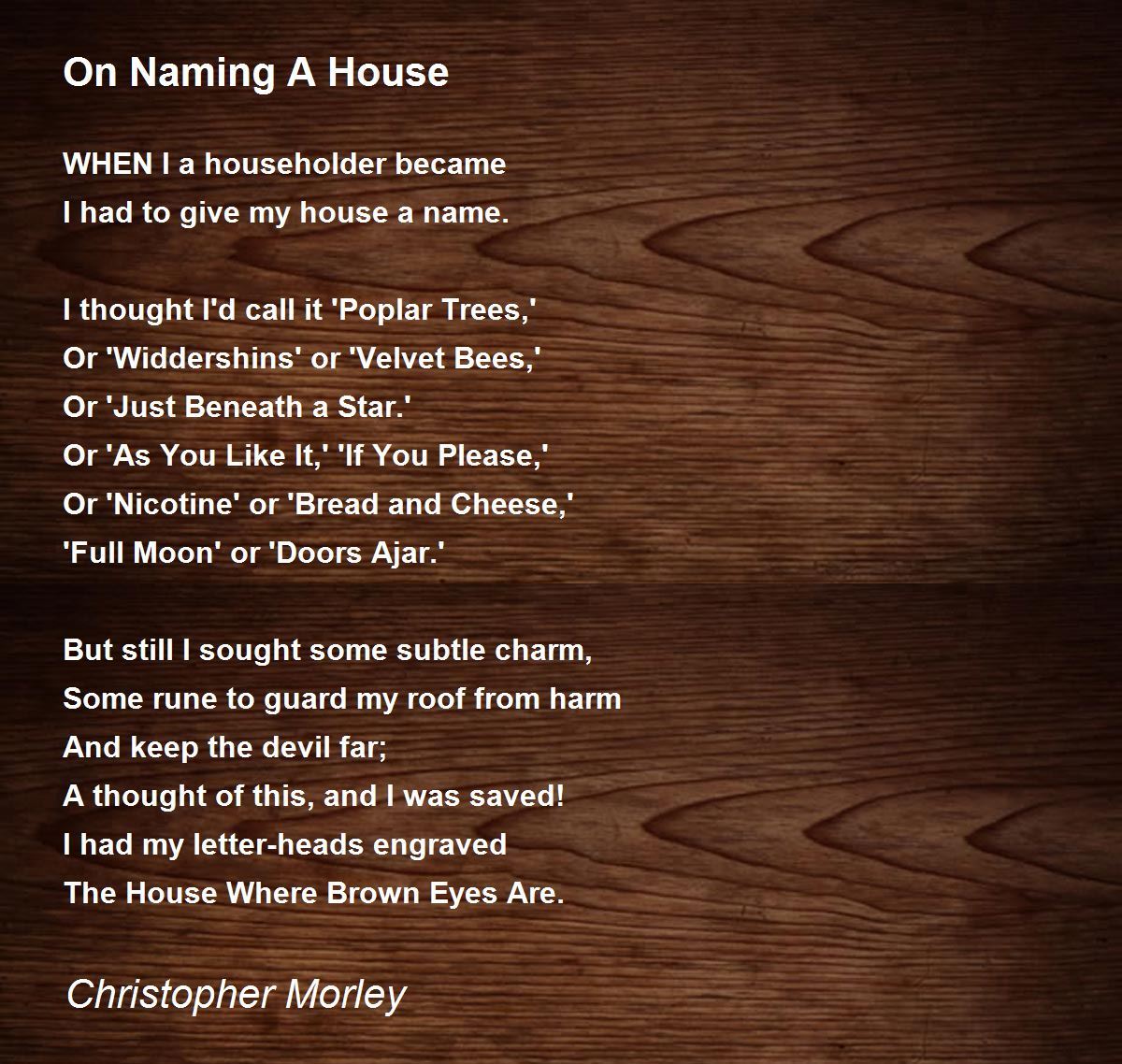 On Naming A House On Naming A House Poem By Christopher Morley