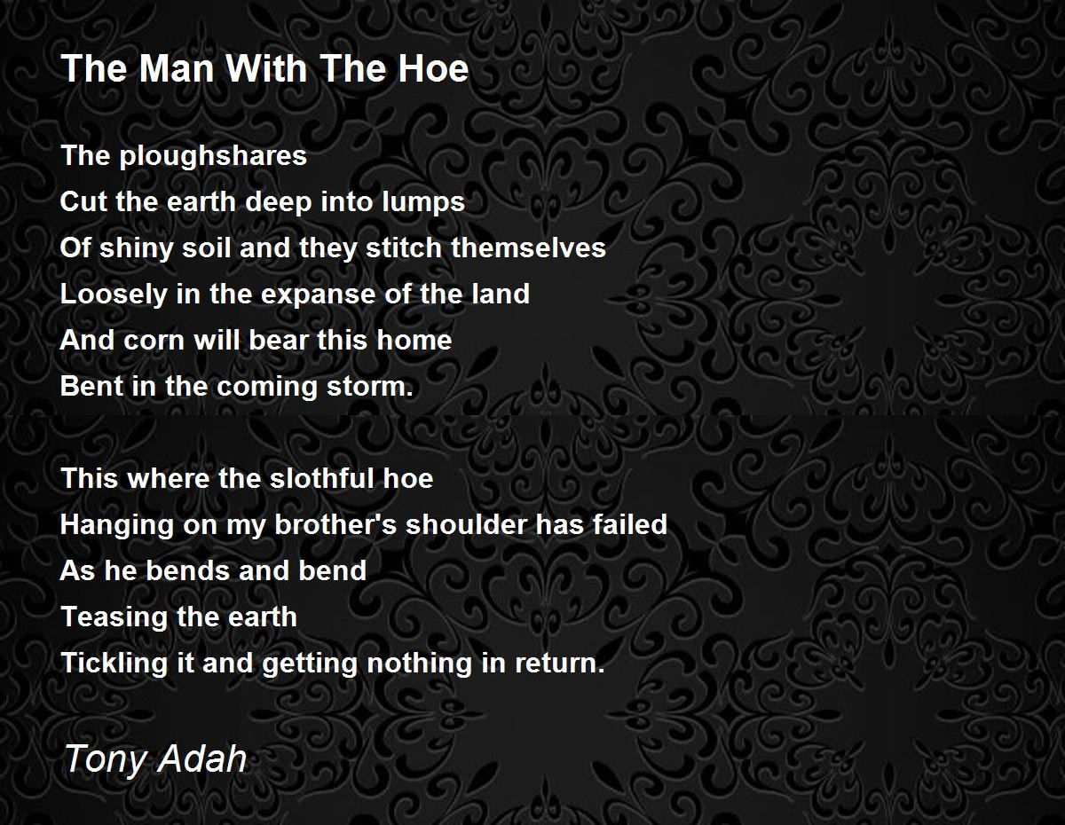 The Man With The Hoe The Man With The Hoe Poem by Tony Adah