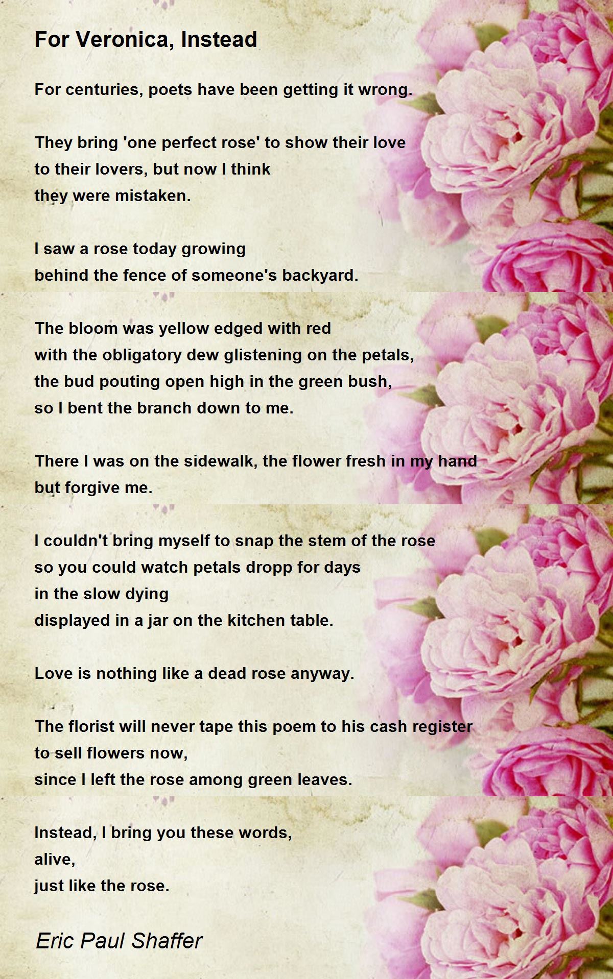 For Veronica, Instead For Veronica, Instead Poem by Eric Paul Shaffer