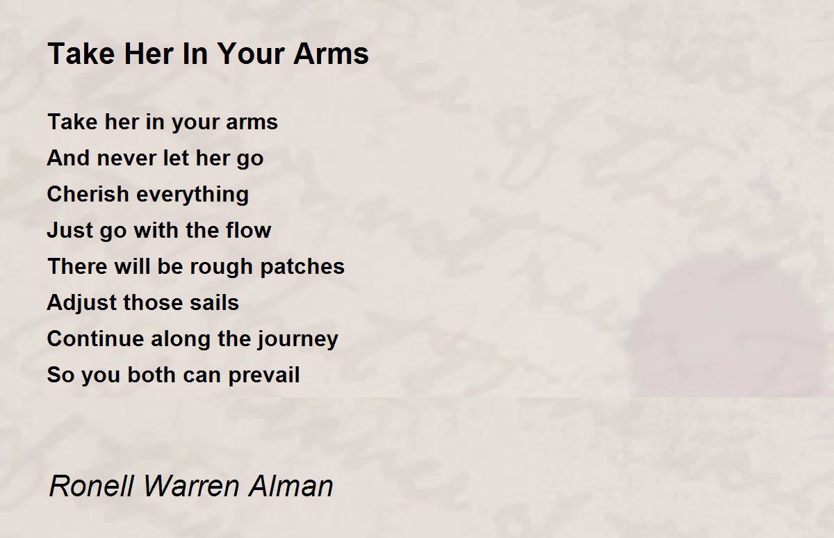 Take Her In Your Arms by Ronell Warren Alman Take Her In Your Arms Poem