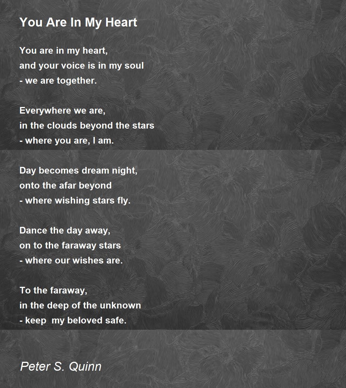 You Are In My Heart by Peter S. Quinn You Are In My Heart Poem