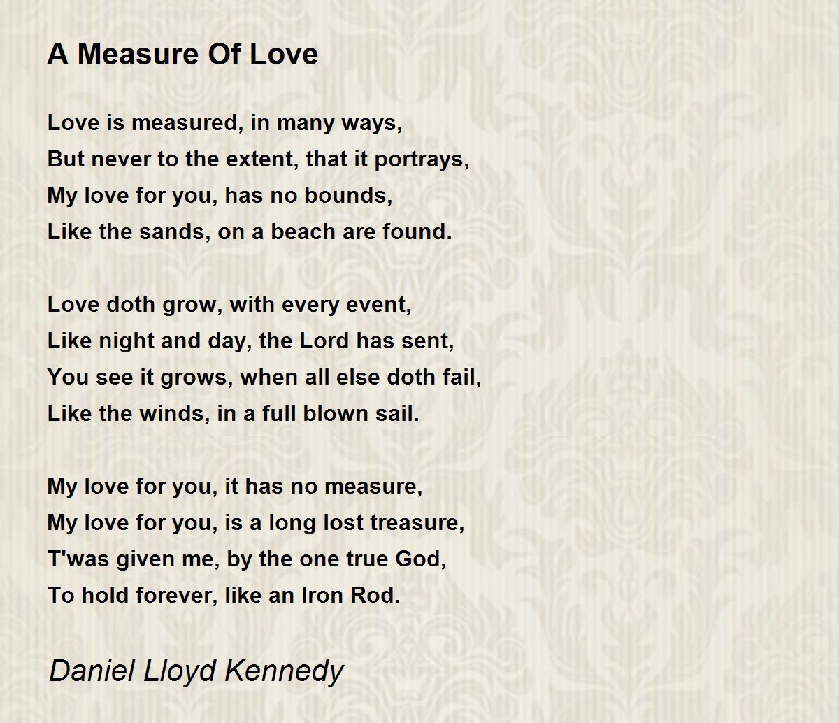 A Measure Of Love A Measure Of Love Poem by Daniel Lloyd Kennedy