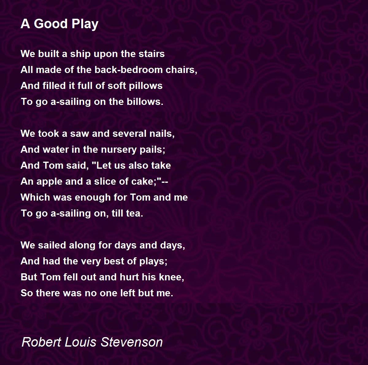 A Good Play Poem by Robert Louis Stevenson - Poem Hunter