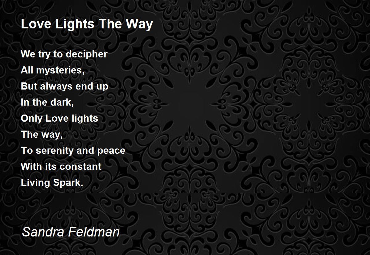 Love Lights The Way Love Lights The Way Poem by Sandra Feldman