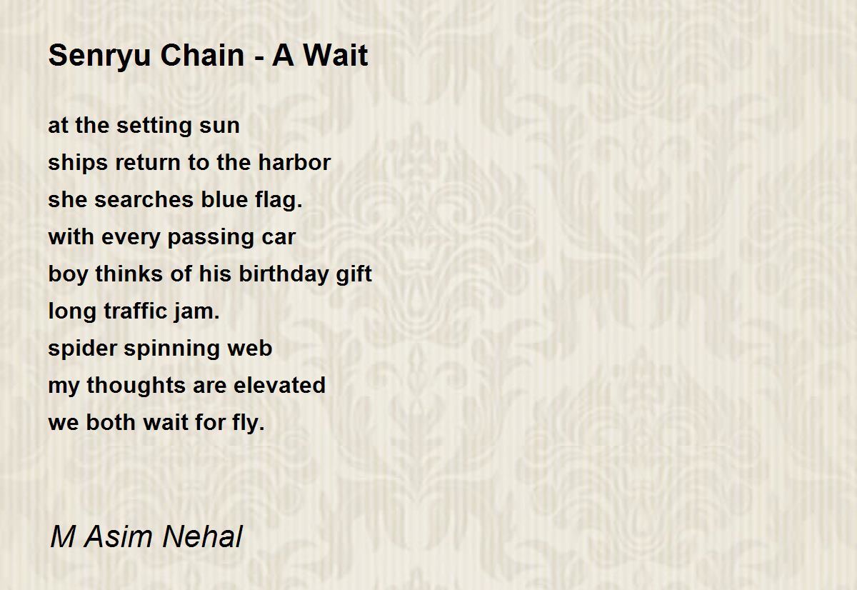 Senryu Chain - A Wait - Senryu Chain - A Wait Poem by Dr. M. Asim Nehal