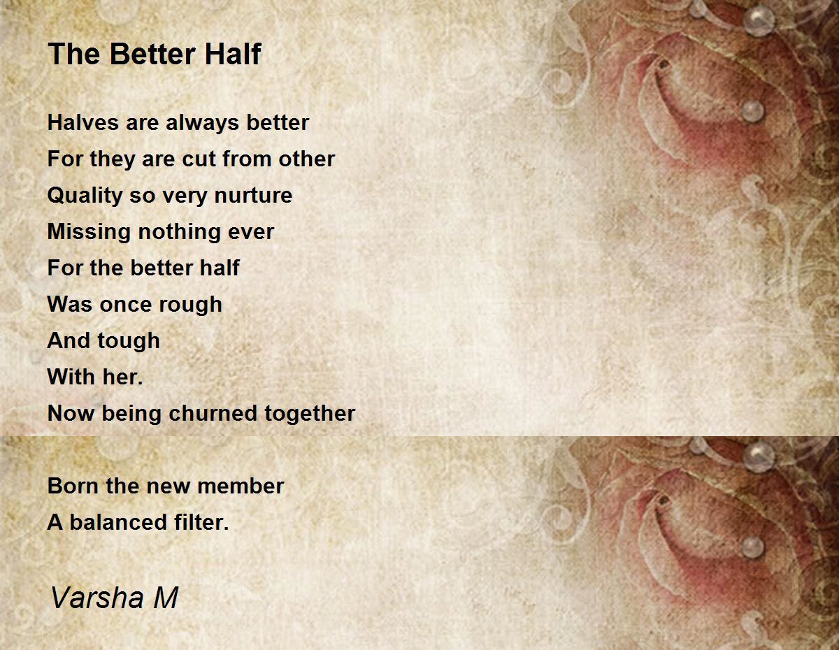 The Better Half Poem by Varsha M - Poem Hunter