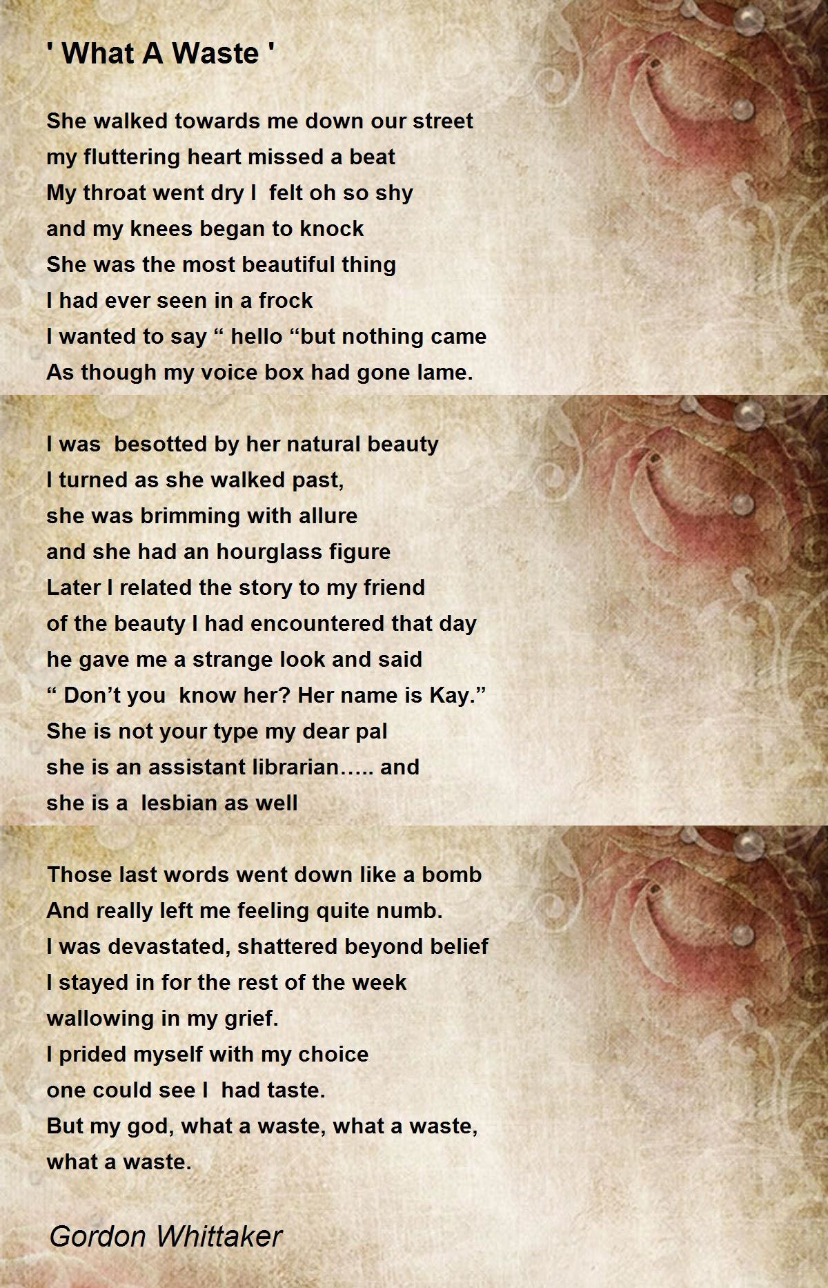 ' What A Waste ' ' What A Waste ' Poem by Gordon Whittaker