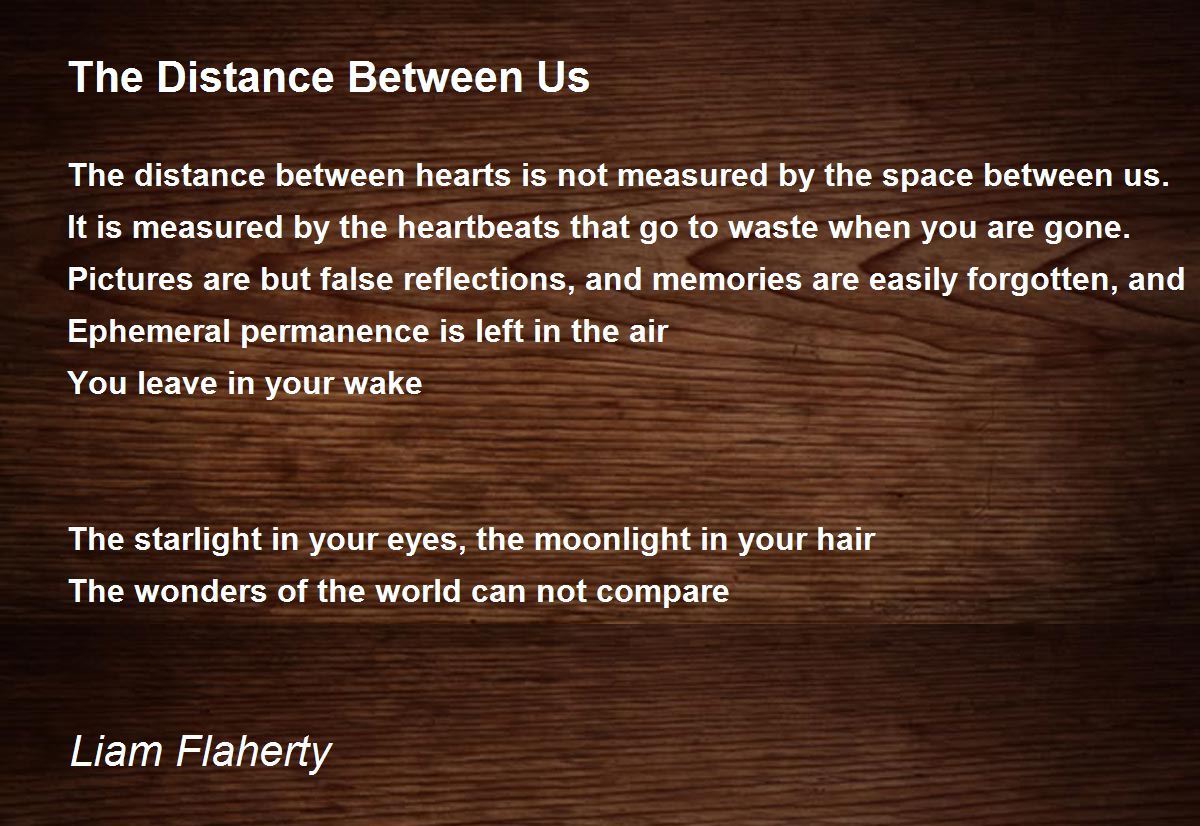 The Distance Between Us The Distance Between Us Poem by Liam Flaherty