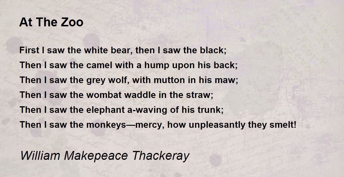 At The Zoo Poem by William Makepeace Thackeray - Poem Hunter