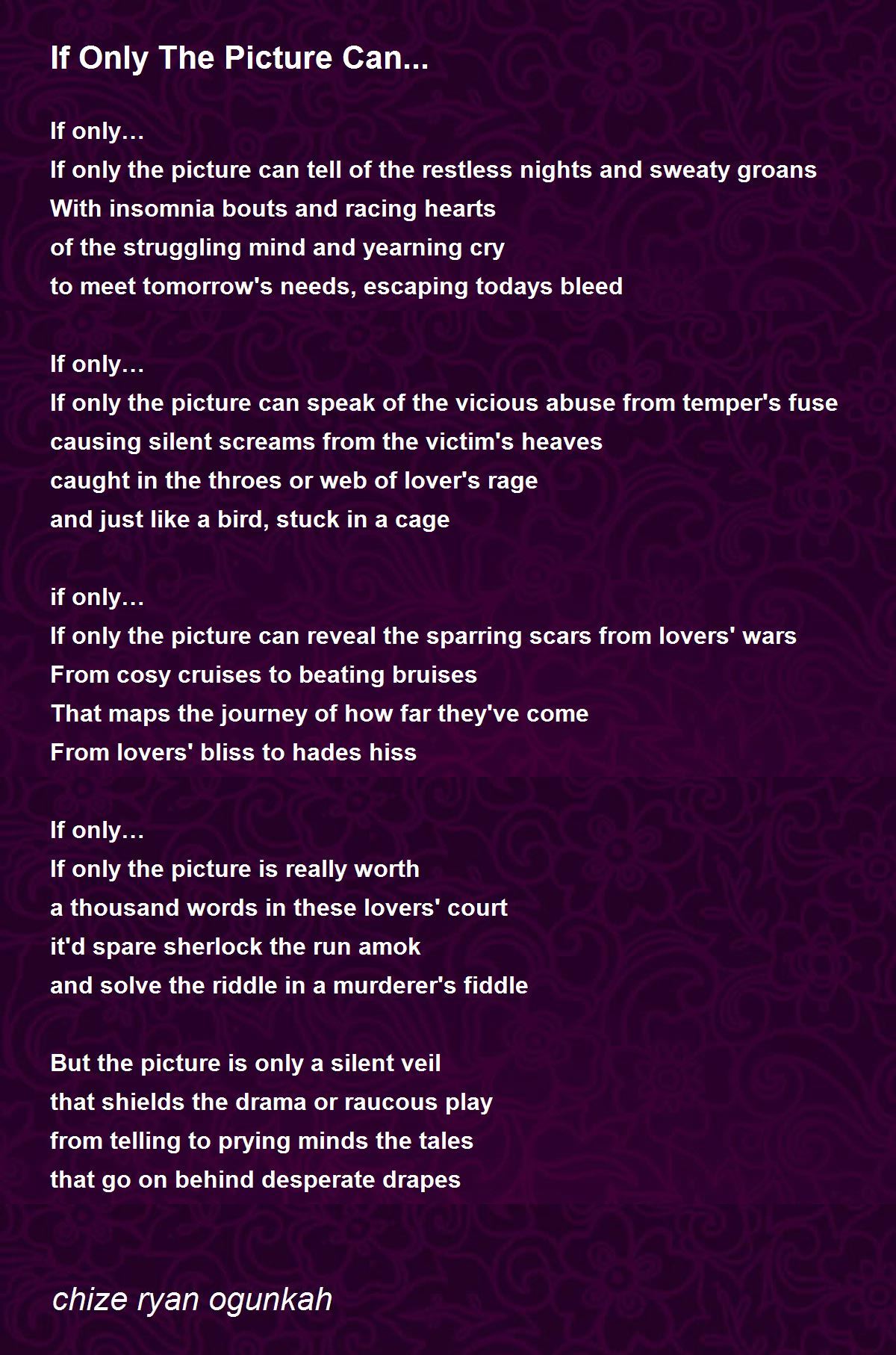 If Only The Picture Can... - If Only The Picture Can... Poem by chize ...