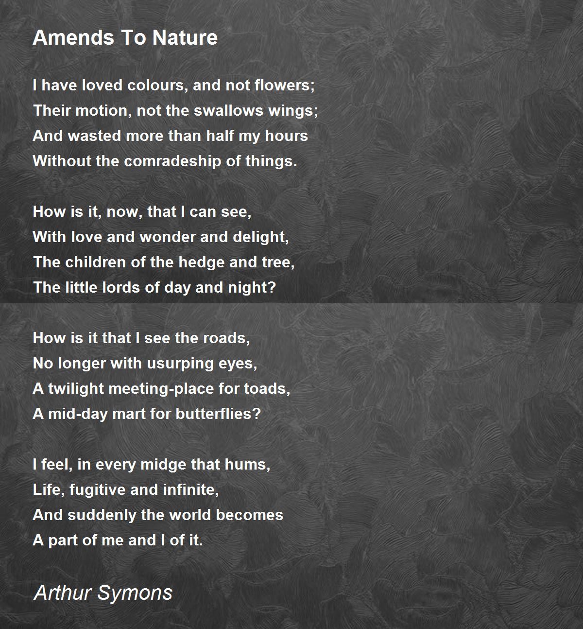 Amends To Nature Arthur Symons - Amends To Nature Poem