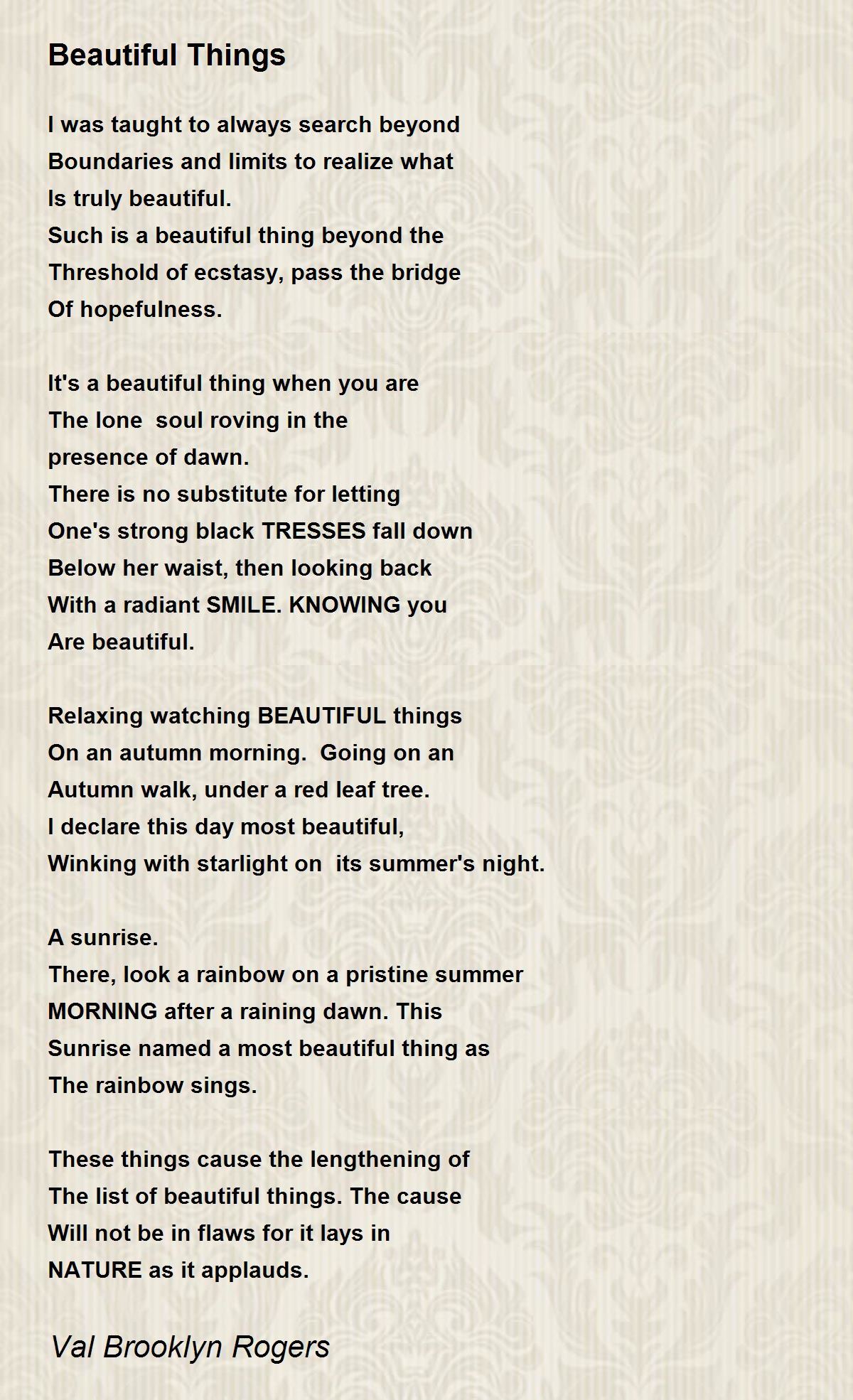 Beautiful Things Poem by Val Brooklyn Rogers Poem Hunter