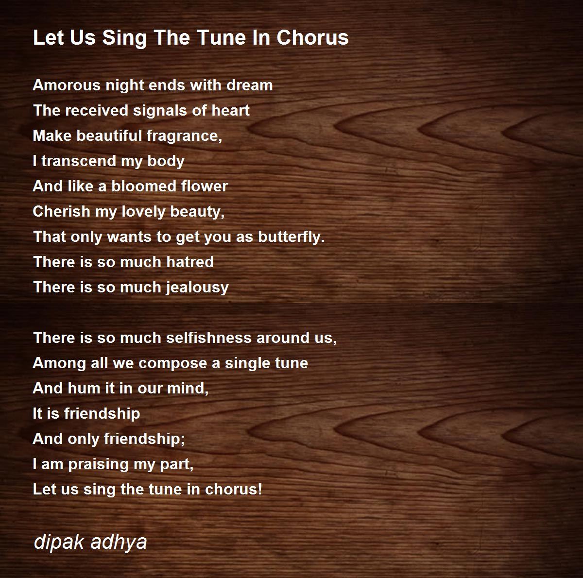 Let Us Sing The Tune In Chorus Let Us Sing The Tune In Chorus Poem by dipak adhya