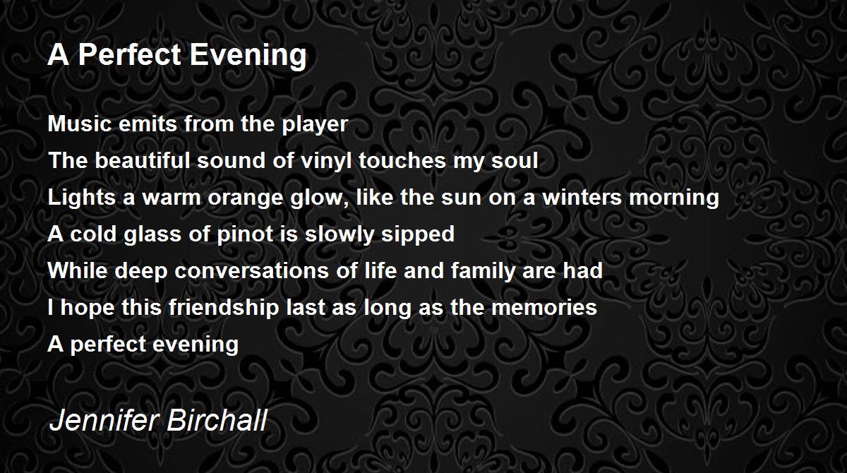 A Perfect Evening A Perfect Evening Poem by Jennifer Birchall