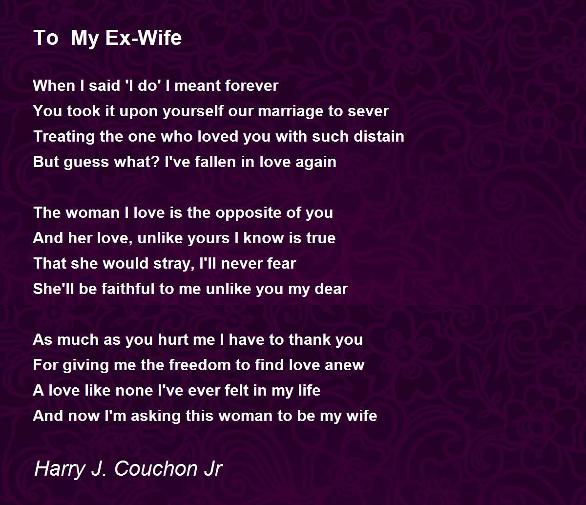 To My ExWife To My ExWife Poem by Harry J. Couchon Jr