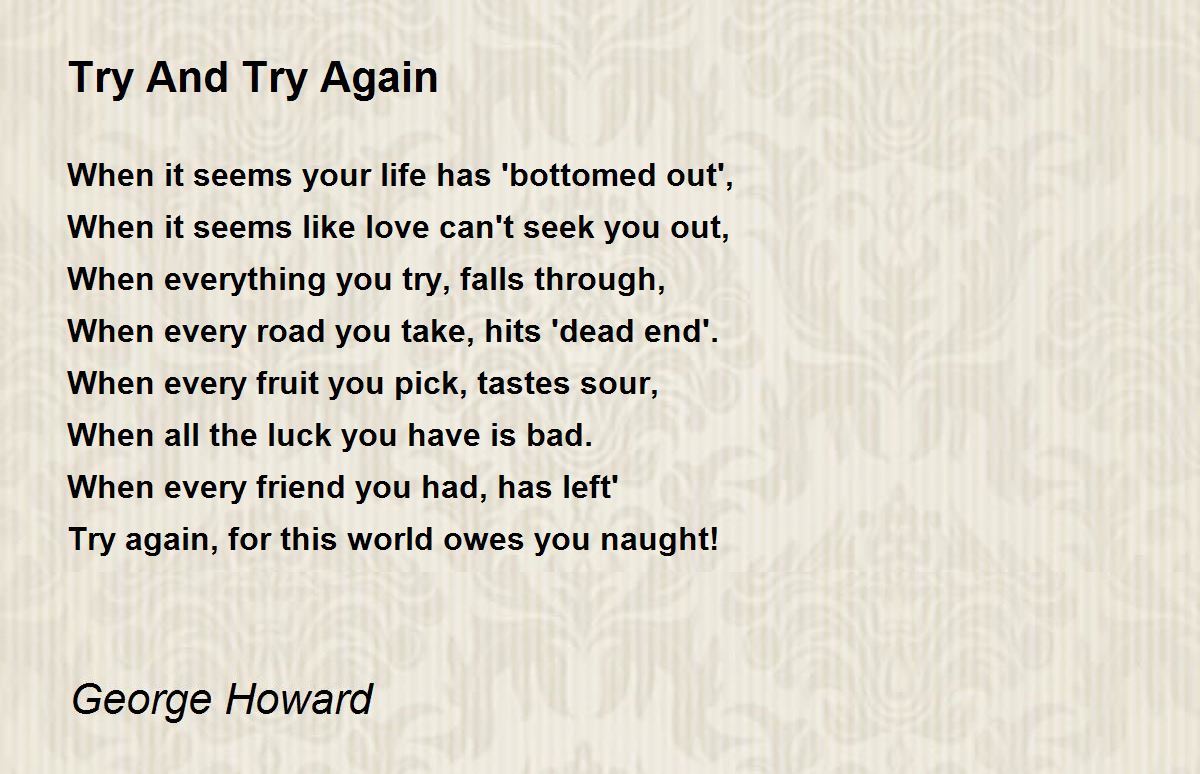 Try And Try Again Try And Try Again Poem by Howard