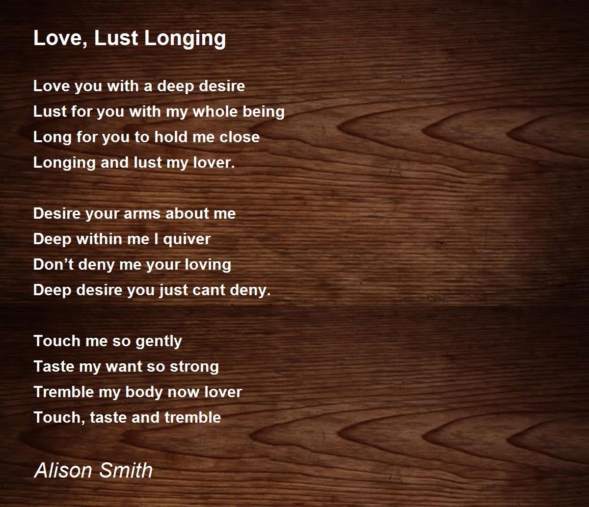 Love Lust Longing Poem By Alison Smith Poem Hunter Comments Page 1