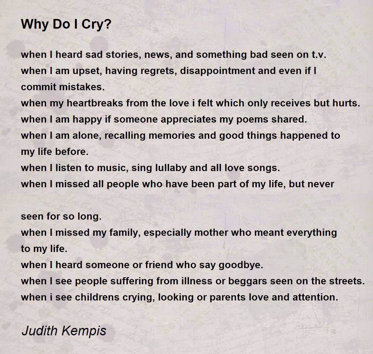 Why Do I Cry? Why Do I Cry? Poem by Judith Kempis