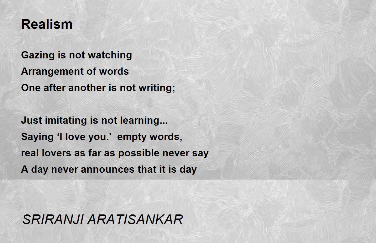 Realism Poem by SRIRANJI ARATISANKAR - Poem Hunter
