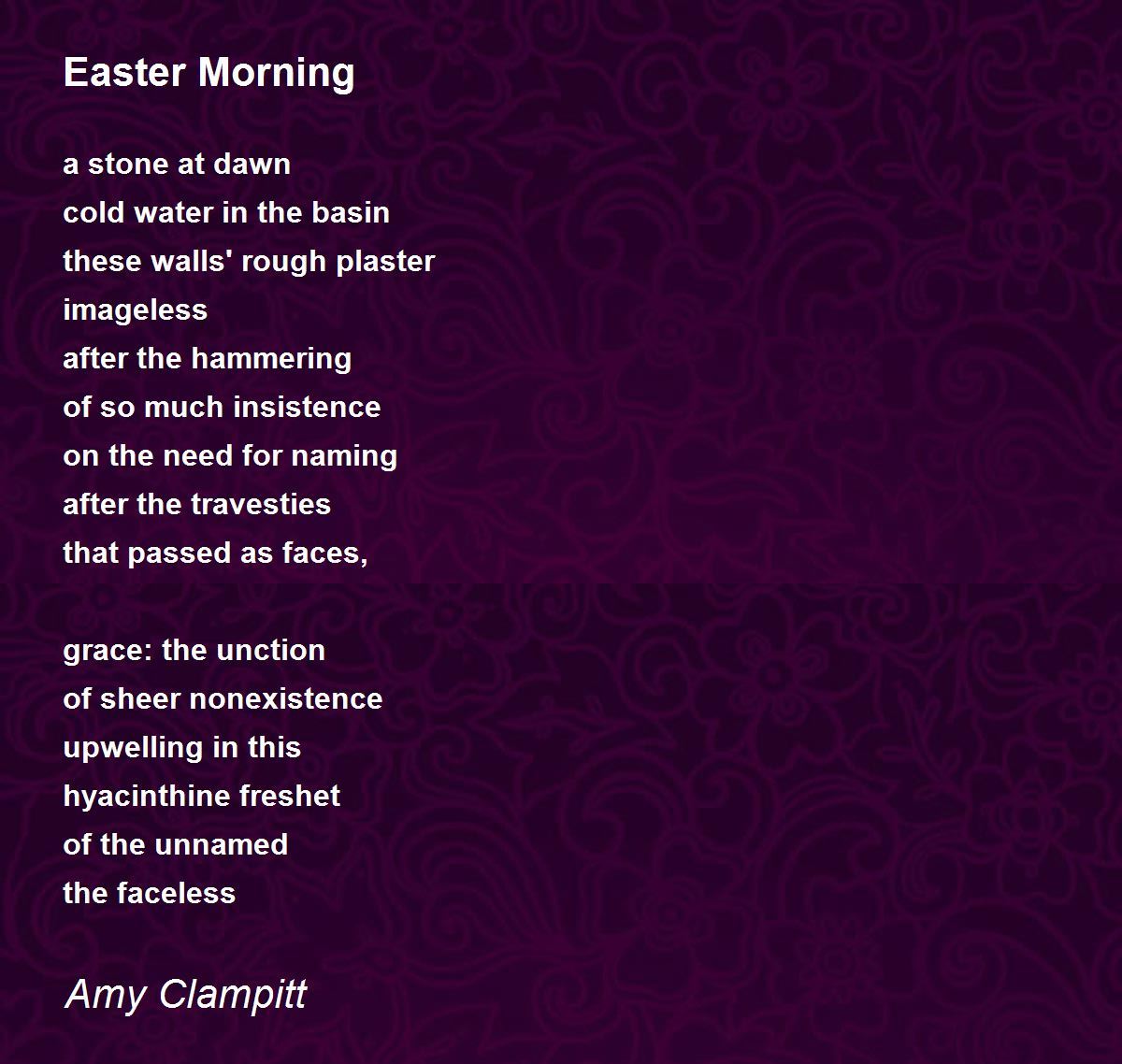Easter Morning Easter Morning Poem by Amy Clampitt
