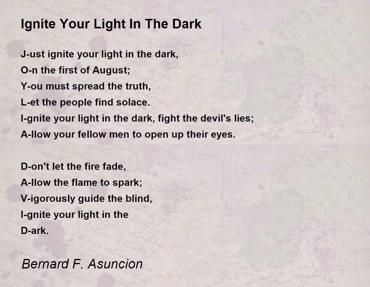 Ignite Your Light In The Dark Poem by Bernard F. Asuncion Poem Hunter