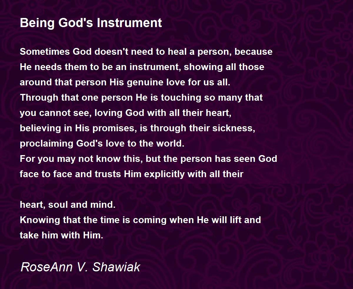 Being God's Instrument Poem by RoseAnn V. Shawiak - Poem Hunter