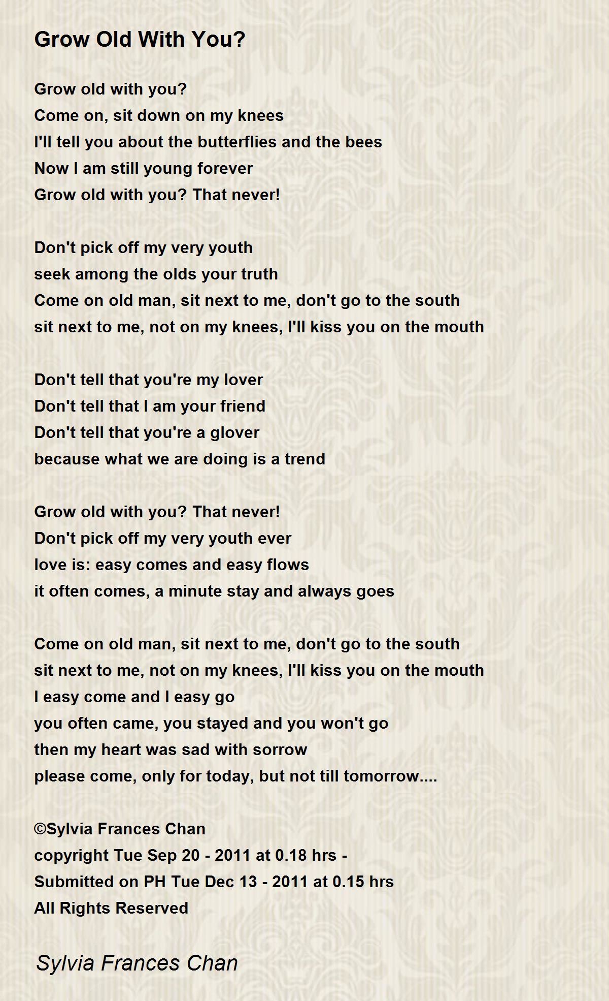 Grow Old With You? Grow Old With You? Poem by Sylvia Frances Chan