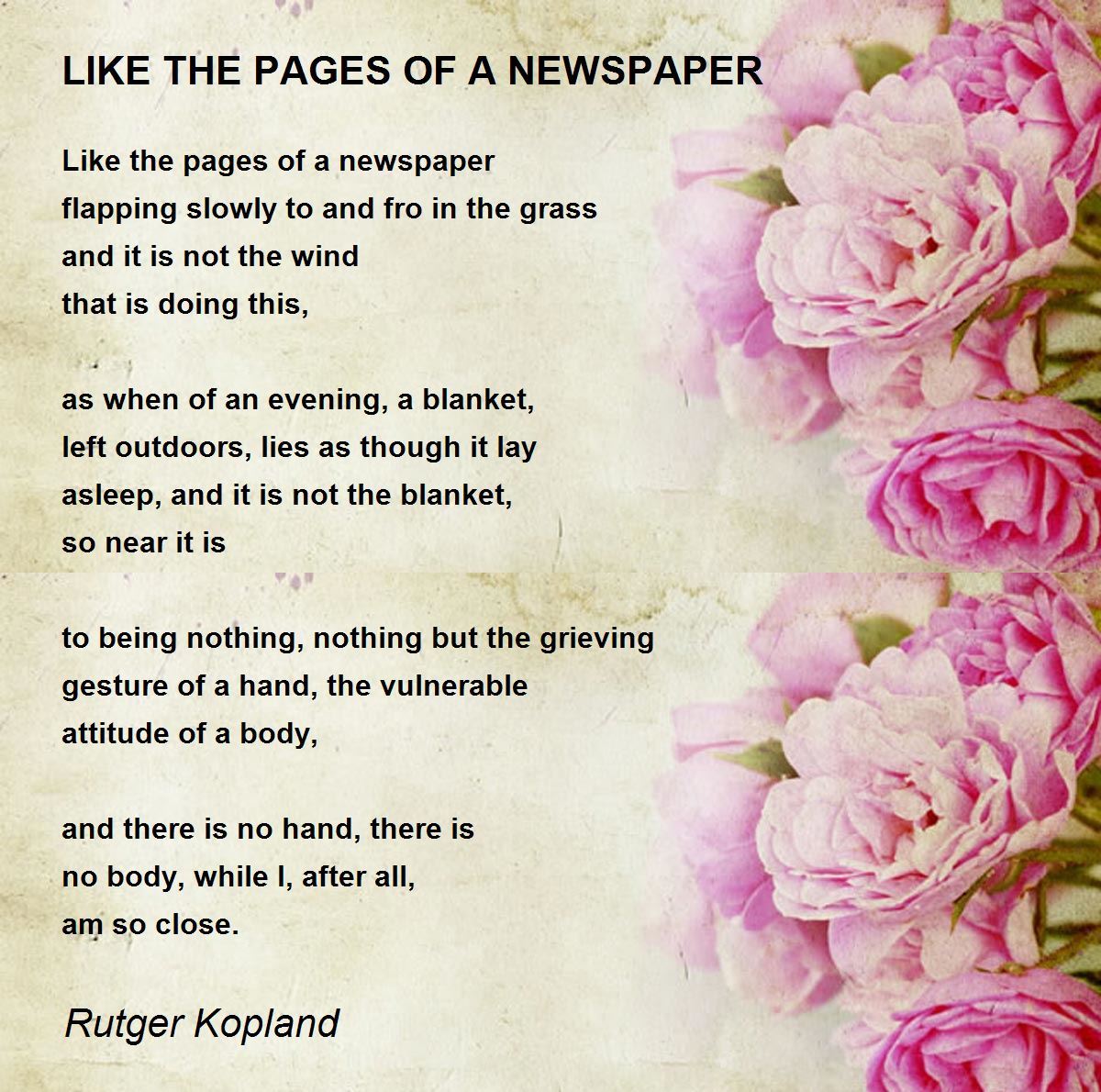 LIKE THE PAGES OF A NEWSPAPER by Rutger Kopland LIKE THE PAGES OF A