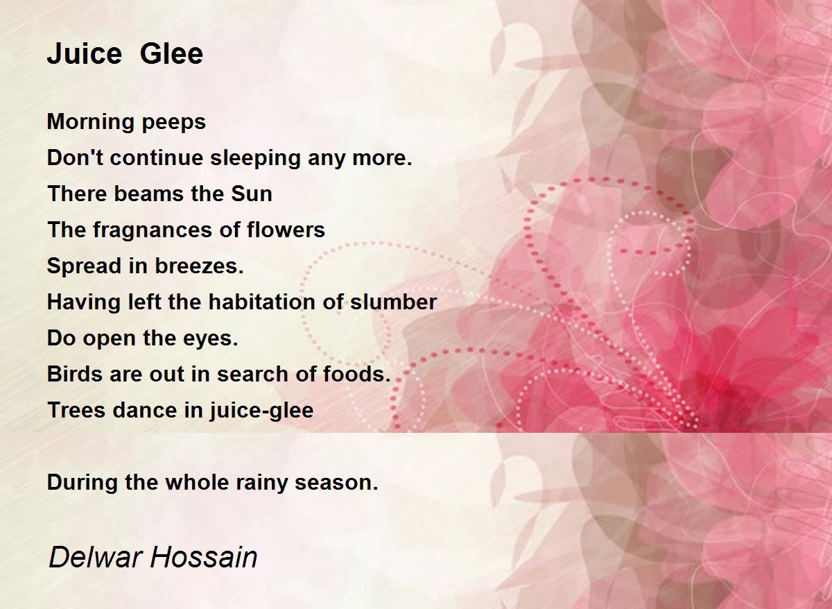Juice Glee by Delwar Hossain Juice Glee Poem