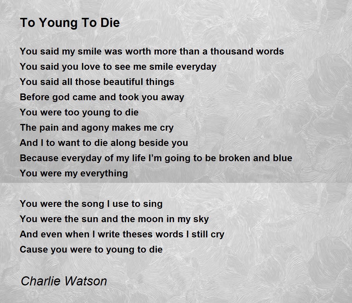 To Young To Die To Young To Die Poem by Charlie Watson