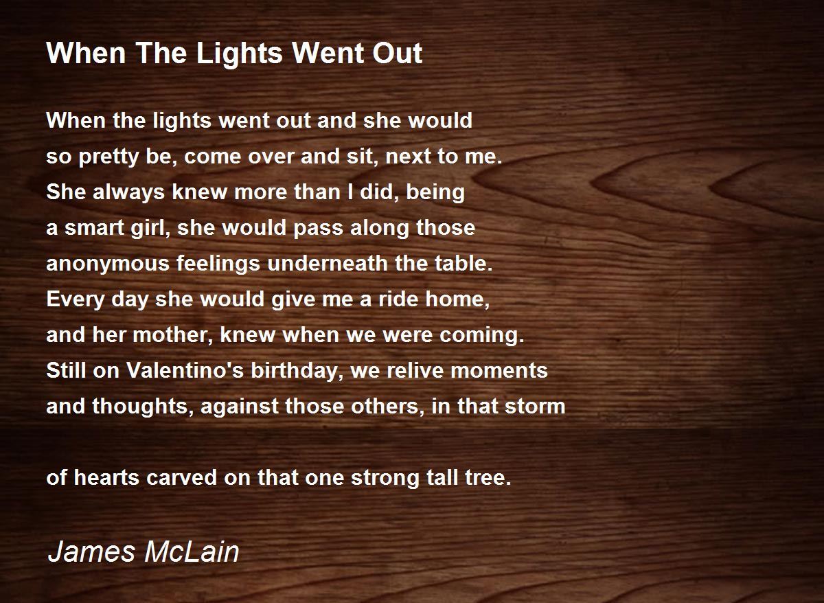 When The Lights Went Out When The Lights Went Out Poem by James McLain