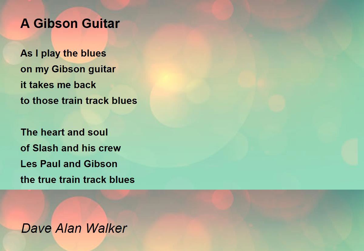 A Gibson Guitar Poem by Dave Alan Walker - Poem Hunter Comments