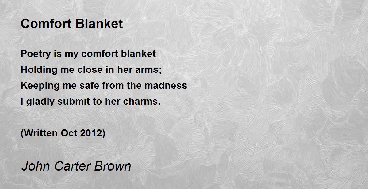 Comfort Blanket Comfort Blanket Poem by John Carter Brown