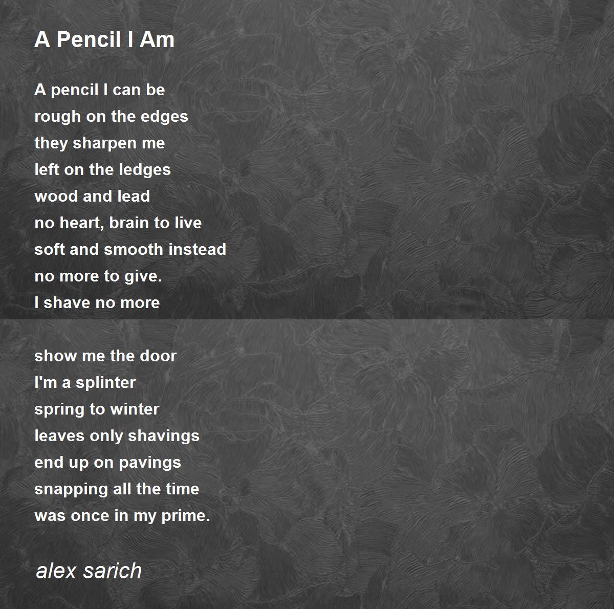 A Pencil I Am A Pencil I Am Poem by alex sarich