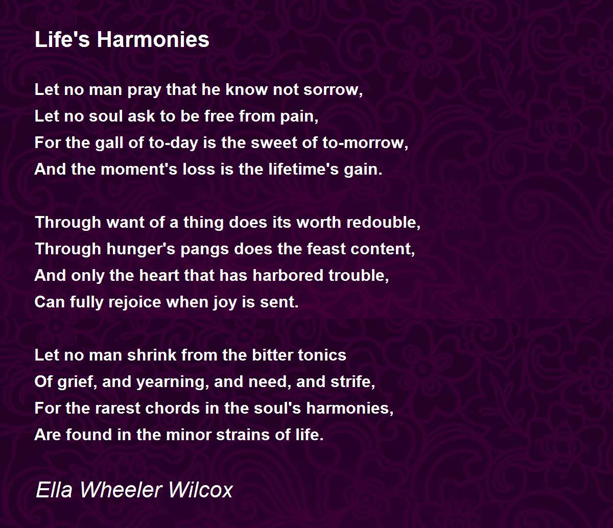 Life's Harmonies Poem by Ella Wheeler Wilcox - Poem Hunter