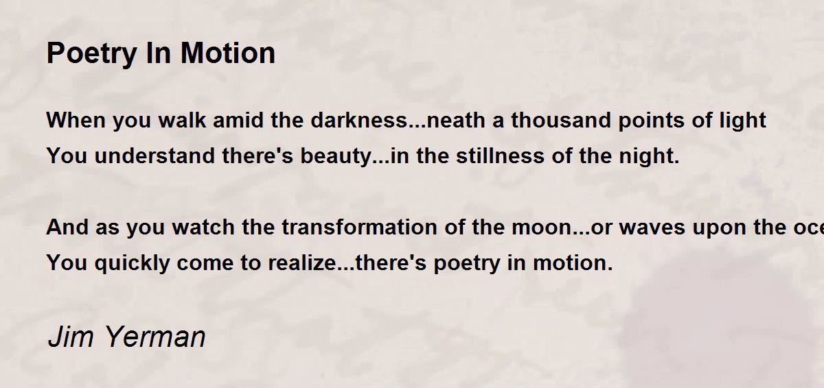 Poetry In Motion Poetry In Motion Poem by Jim Yerman