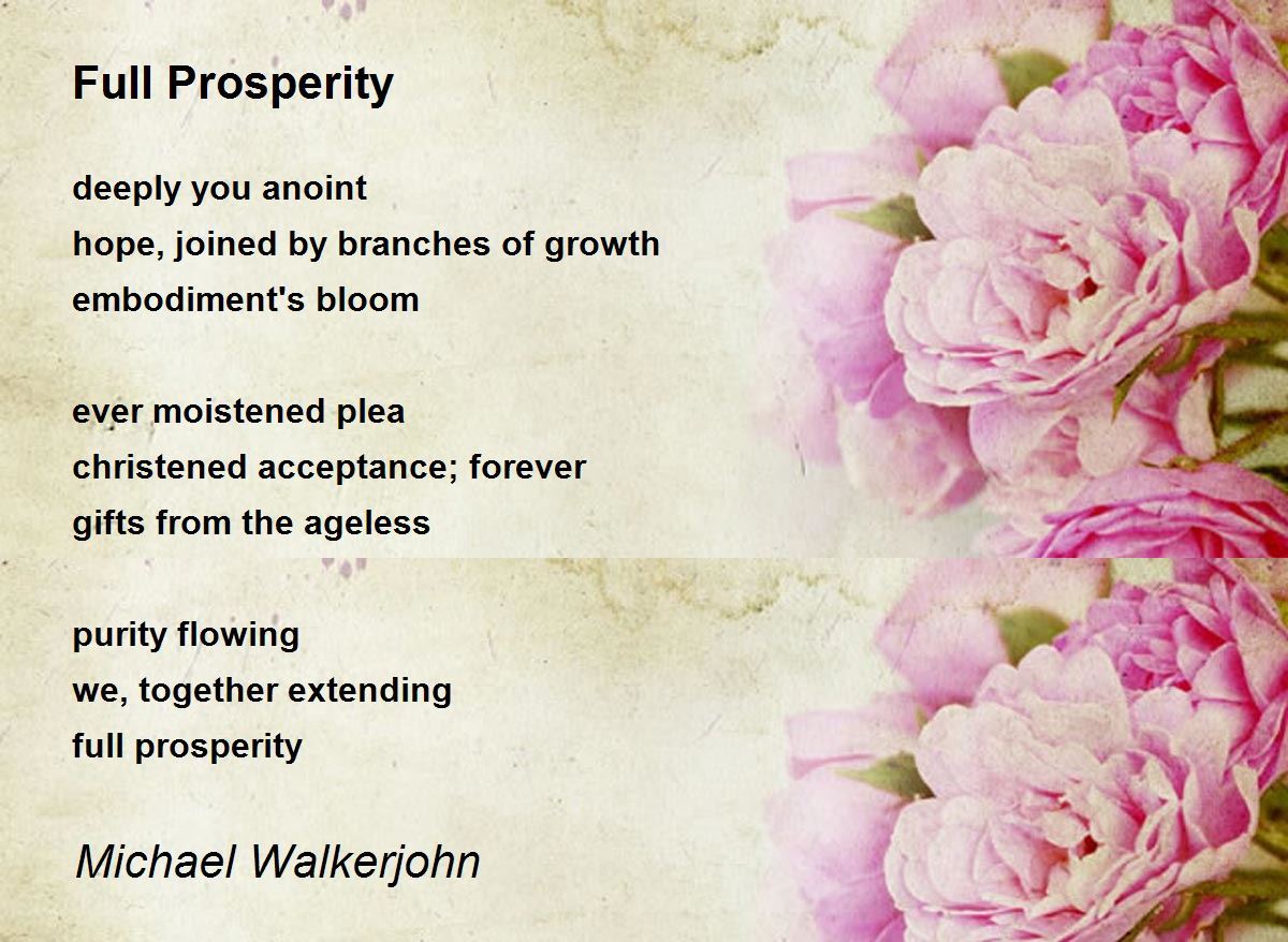 Full Prosperity Full Prosperity Poem by Michael Walkerjohn