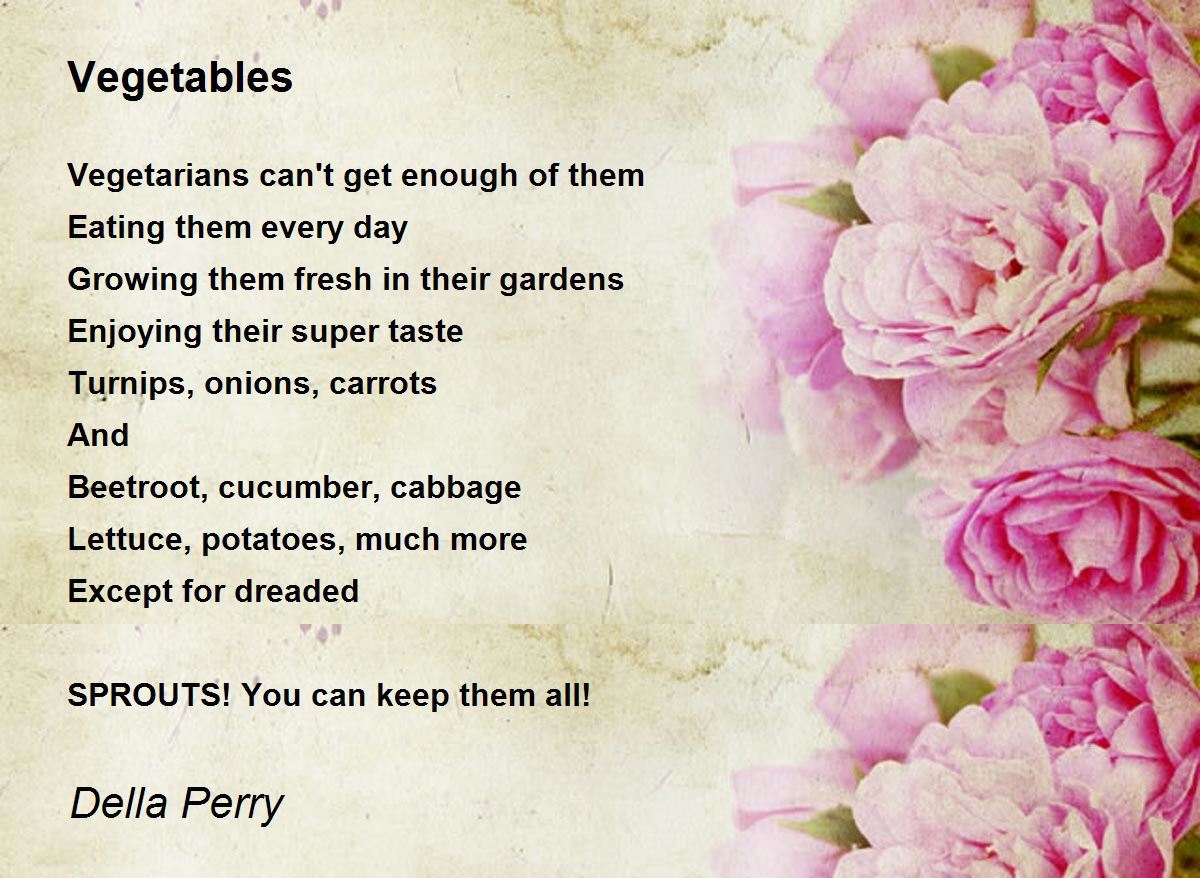 Vegetables Vegetables Poem by Della Perry