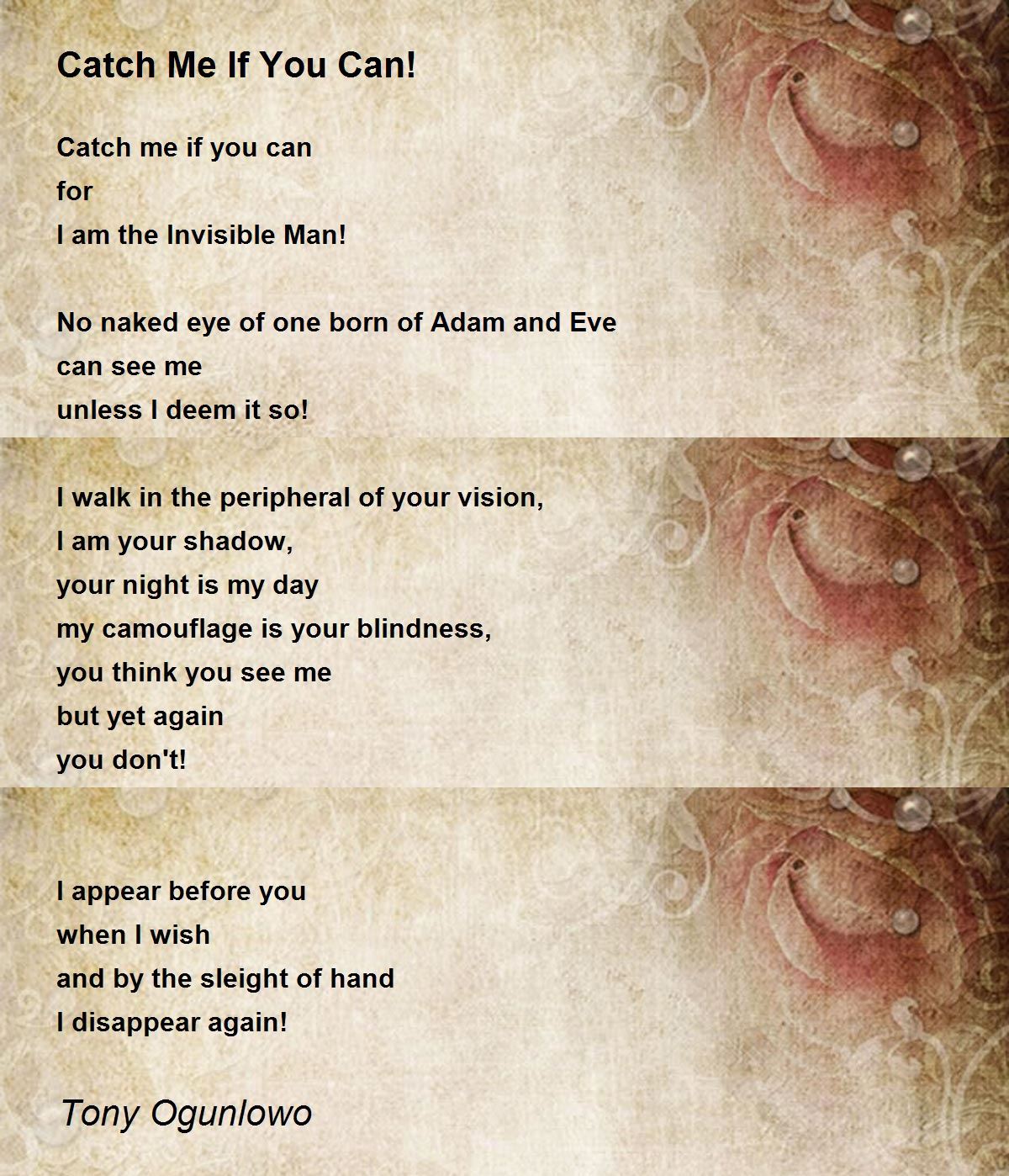 Catch Me If You Can By Tony Ogunlowo Catch Me If You Can Poem