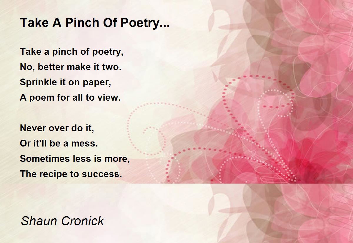 Take A Pinch Of Poetry... Poem by Shaun Cronick Poem Hunter