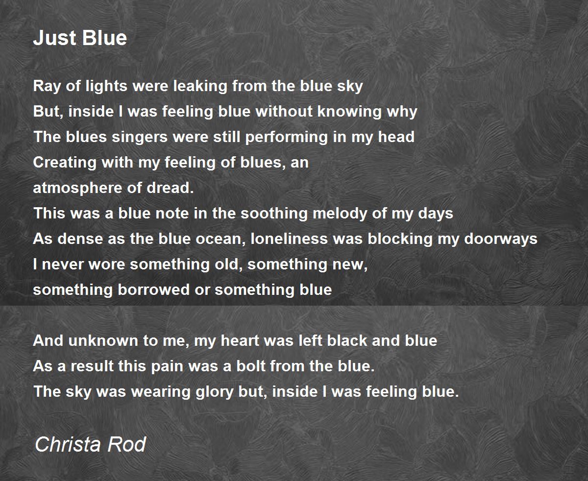Just Blue Just Blue Poem by Christa Rod