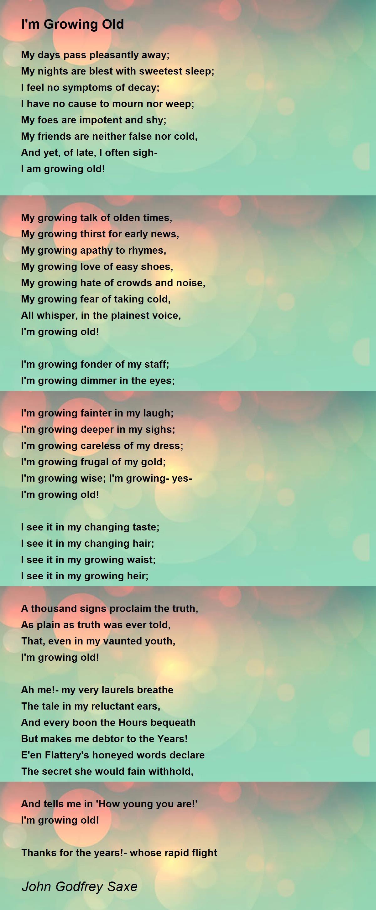 I'm Growing Old - I'm Growing Old Poem by John Godfrey Saxe
