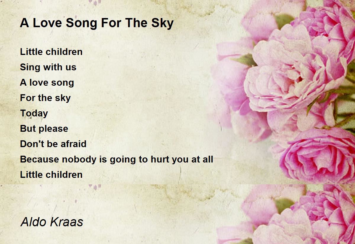 A Love Song For The Sky A Love Song For The Sky Poem by Aldo Kraas