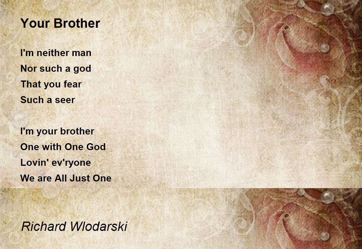 Your Brother Your Brother Poem by Richard Wlodarski