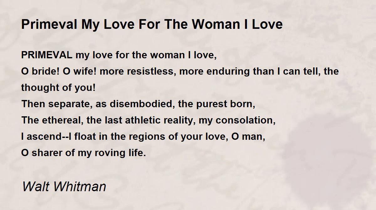 and quotes poems simple love by Whitman Woman For Love My Poem Love Primeval I Walt The