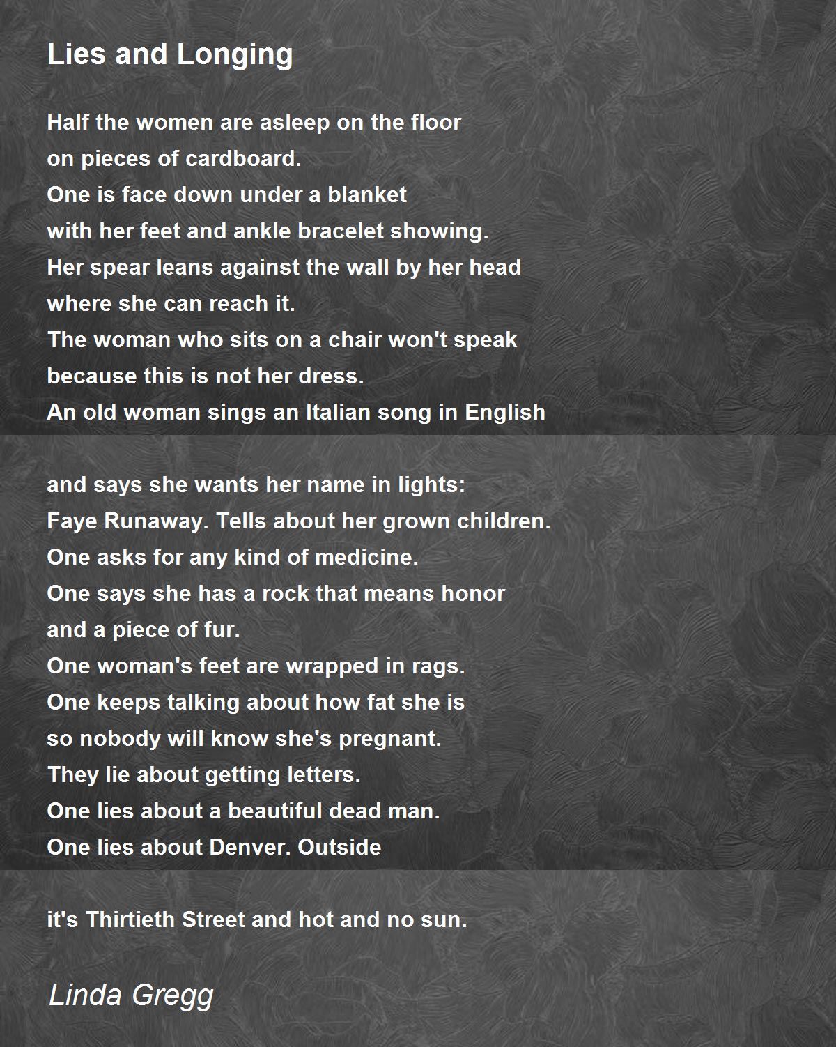 Lies and Longing Lies and Longing Poem by Linda Gregg