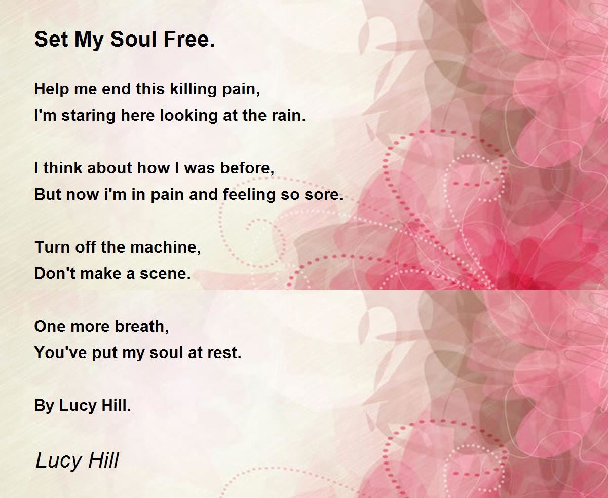 Set My Soul Free Set My Soul Free Poem By Lucy Hill