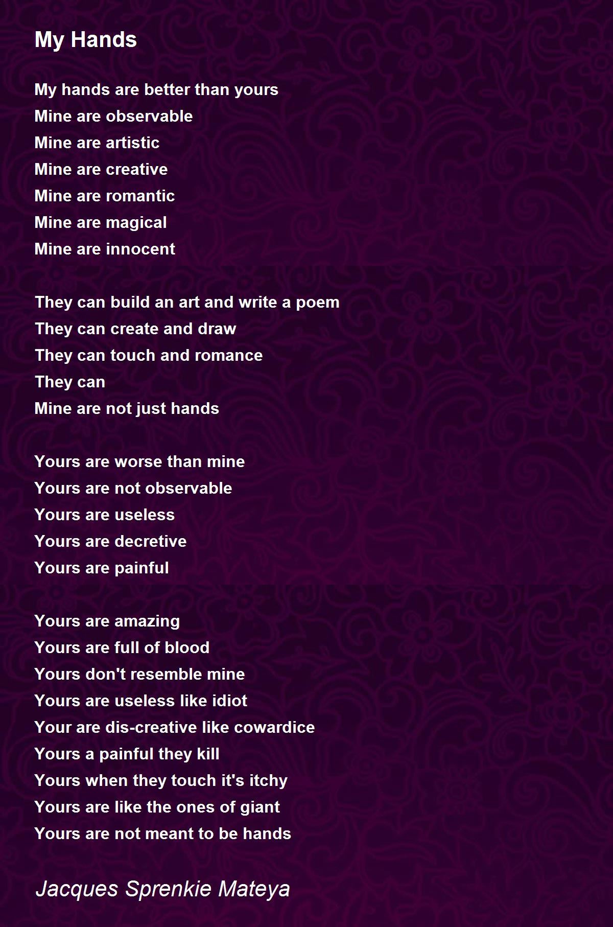 My Hands Poem by Jacques Sprenkie Mateya Poem Hunter