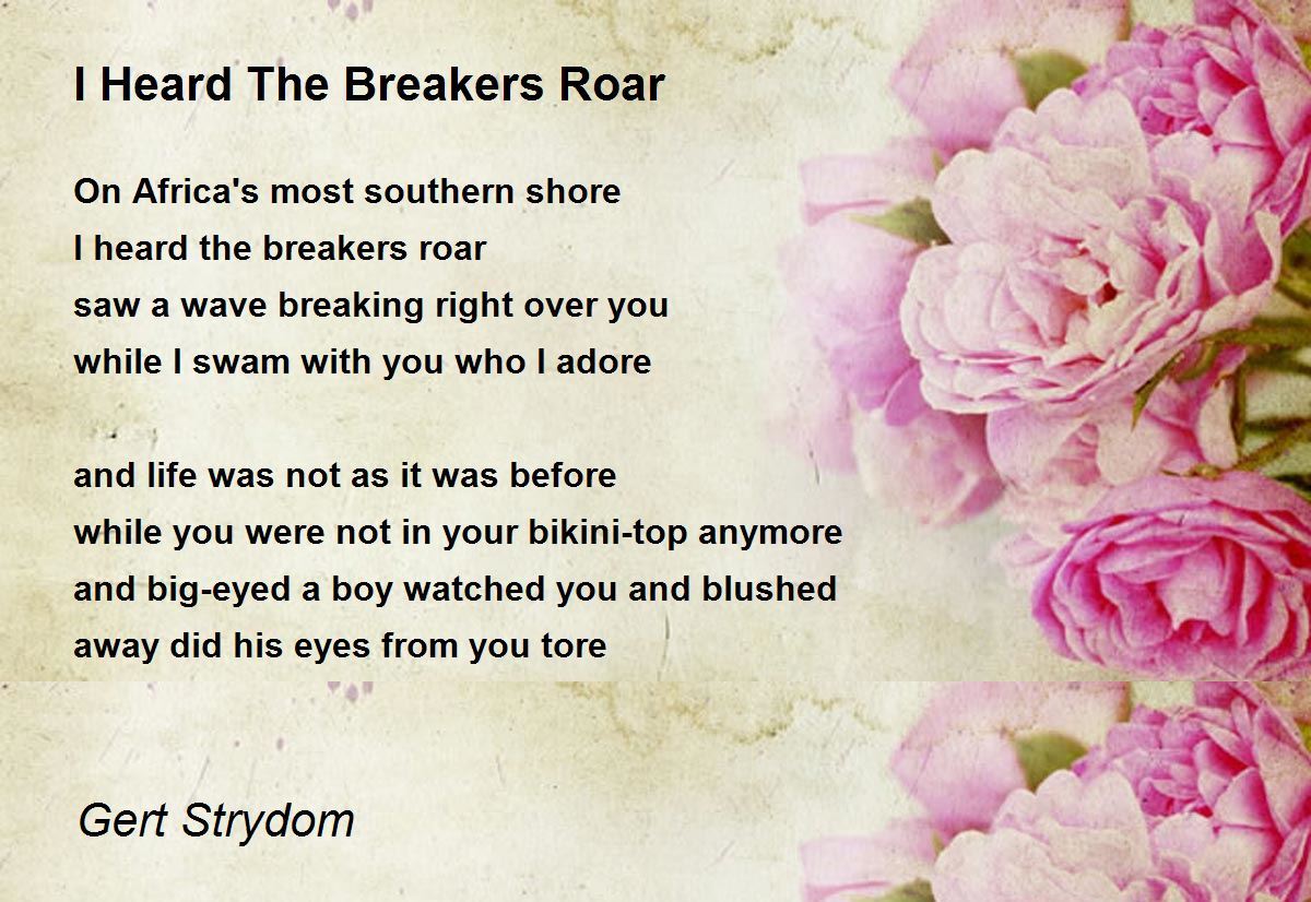 I Heard The Breakers Roar by Gert Strydom I Heard The Breakers Roar Poem