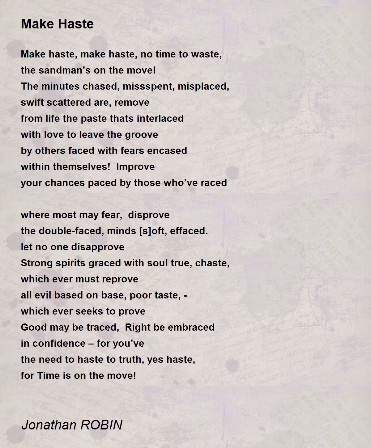 Make Haste Poem by Jonathan ROBIN Poem Hunter